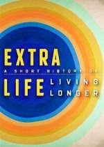 Watch Extra Life: A Short History of Living Longer Putlocker