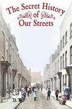 Watch The Secret History of Our Streets Putlocker