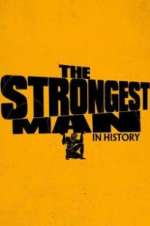Watch The Strongest Man in History Putlocker