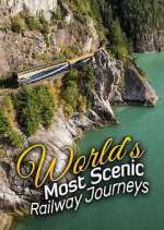 Watch The World's Most Scenic Railway Journeys Putlocker