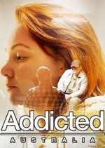 Watch Addicted Australia Putlocker