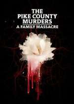 Watch The Pike County Murders: A Family Massacre Putlocker