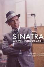 Watch Sinatra: All Or Nothing At All Putlocker