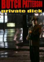 Watch Butch Patterson: Private Dick Putlocker