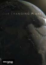 Watch Our Changing Planet Putlocker