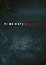 Watch Who Do You Believe? Putlocker