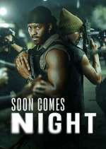 Watch Soon Comes Night Putlocker