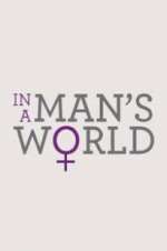Watch In a Man\'s World Putlocker