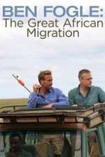 Watch Ben Fogle: The Great African Migration Putlocker