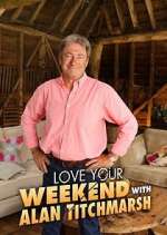 Watch Love Your Weekend with Alan Titchmarsh Putlocker