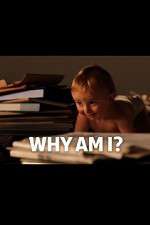 Watch Why Am I? Putlocker