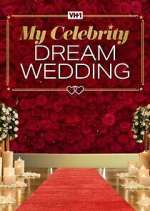 Watch My Celebrity Dream Wedding Putlocker