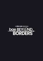 Watch Bae Beyond Borders Putlocker