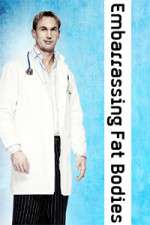 Watch Embarrassing Fat Bodies Putlocker