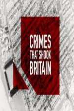 Watch Crimes That Shook Britain Putlocker