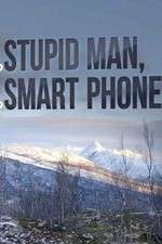 Watch Stupid Man, Smart Phone Putlocker
