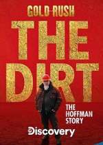 Watch Gold Rush The Dirt: The Hoffman Story Putlocker