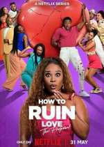 Watch How to Ruin Love Putlocker