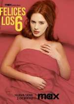 Watch Felices Los 6 Putlocker