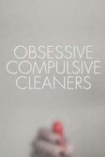 Watch Obsessive Compulsive Cleaners Putlocker