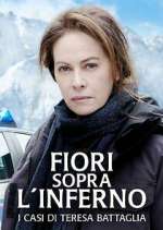 Watch Fiori sopra l'inferno - I casi di Teresa Battaglia Putlocker