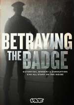 Watch Betraying the Badge Putlocker