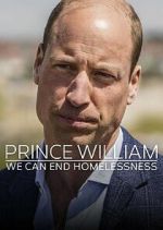 Watch Prince William: We Can End Homelessness Putlocker