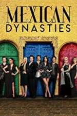 Watch Mexican Dynasties Putlocker