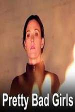 Watch Pretty Bad Girls Putlocker
