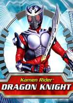 Watch Kamen Rider: Dragon Knight Putlocker