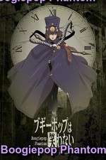 Watch Boogiepop Phantom Putlocker