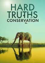 Watch Hard Truths of Conservation Putlocker