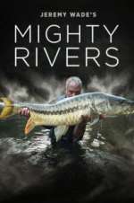 Watch Jeremy Wade's Mighty Rivers Putlocker