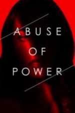 Watch Abuse of Power Putlocker