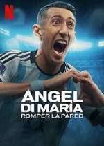 Watch Ángel Di María: Romper la pared Putlocker