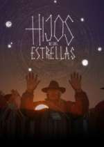 Watch Hijos de las Estrellas Putlocker