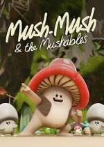 Watch Mush Mush and the Mushables Putlocker