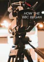 Watch How the BBC Began Putlocker