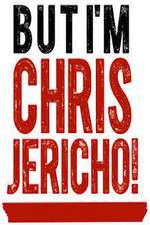 Watch But I'm Chris Jericho! Putlocker