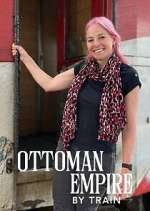 Watch Ottoman Empire by Train with Alice Roberts Putlocker