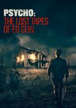 Watch Psycho: The Lost Tapes of Ed Gein Putlocker