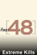Watch The First 48: Extreme Kills Putlocker