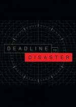 Watch Deadline to Disaster Putlocker