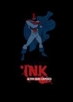 Watch Ink! Alter Egos Exposed Putlocker