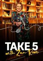 Watch Take 5 with Zan Rowe Putlocker