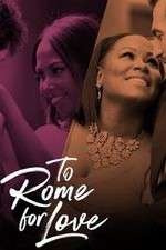 Watch To Rome for Love Putlocker