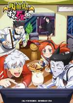Watch Kyuuketsuki Sugu Shinu Putlocker