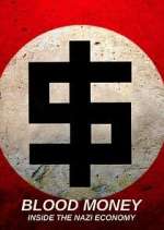 Watch Blood Money: Inside the Nazi Economy Putlocker