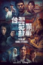 Watch Taiwan Crime Stories Putlocker
