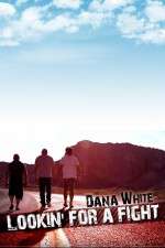 Watch Dana White Lookin for a Fight Putlocker
